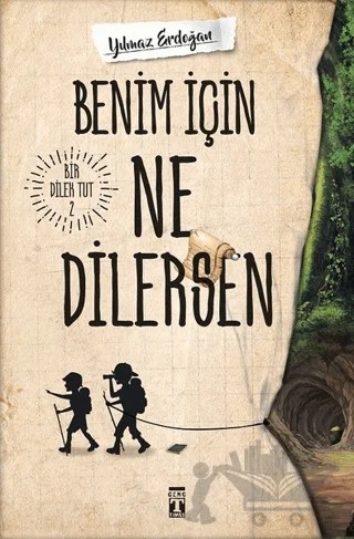 Benim İçin Ne Dilersen - Bir Dilek Tut 2 – Yılmaz Erdoğan – İlk Genç Timaş kitap kapağı