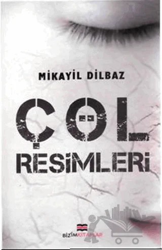 Çöl Resimleri – Mikayil Dilbaz – Bizim Kitaplar Yayınevi kitap kapağı