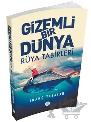 Gizemli Bir Dünya - Rüya Tabirleri – İnanç Yaşayan – Maviçatı Yayınları kitap kapağı