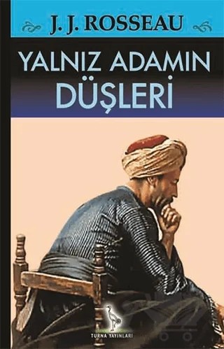 Yalnız Adamın Düşleri – Jean-Jacques Rousseau – Turna Yayınları kitap kapağı