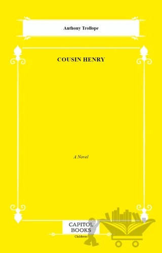Cousin Henry – Anthony Trollope – Capitol Books kitap kapağı