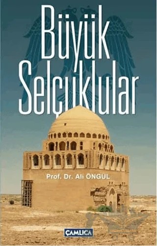 Büyük Selçuklular – Ali Öngül – Çamlıca Basım Yayın kitap kapağı