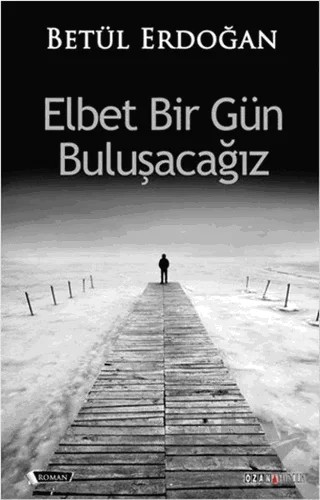 Elbet Bir Gün Buluşacağız – Betül Erdoğan – Ozan Yayıncılık kitap kapağı