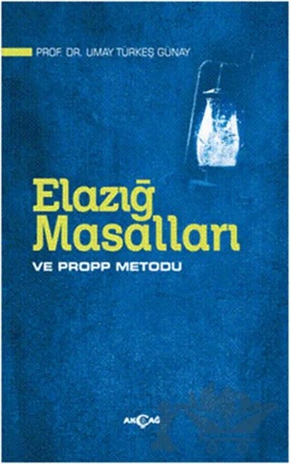 Elazığ Masalları ve Propp Metodu – Umay Türkeş Günay – Akçağ Yayınları kitap kapağı