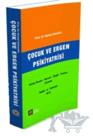 Çocuk ve Ergen Psikiyatrisi – Kemal Çakmaklı – İstanbul Tıp Kitabevi kitap kapağı