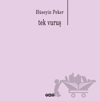 Tek Vuruş – Hüseyin Peker – Yapı Kredi Yayınları kitap kapağı
