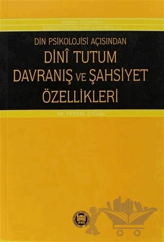 Din Psikolojisi Açısından Dini Tutum Davranış ve Şahsiyet Özellikleri – Veysel Uysal – Marmara Üniversitesi İlahiyat Fakültesi Vakfı kitap kapağı