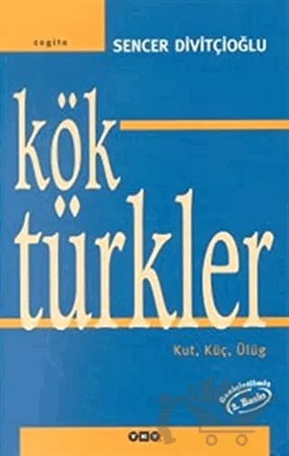 Kök Türkler Kut, Küç,Ülüg – Sencer Divitçioğlu – Yapı Kredi Yayınları kitap kapağı