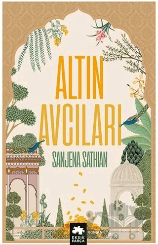 Altın Avcıları – Sanjena Sathian – Eksik Parça Yayınları kitap kapağı