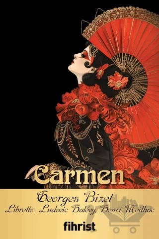 Carmen – Ludovic Halevy, Georges Bizet, Henri Meilhac – Fihrist Kitap kitap kapağı
