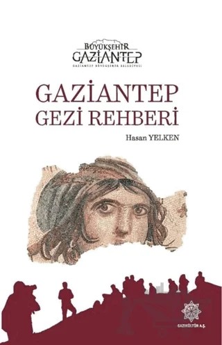 Gaziantep Gezi Rehberi – Hasan Yelken – Gazi Kültür A.Ş. Yayınları kitap kapağı