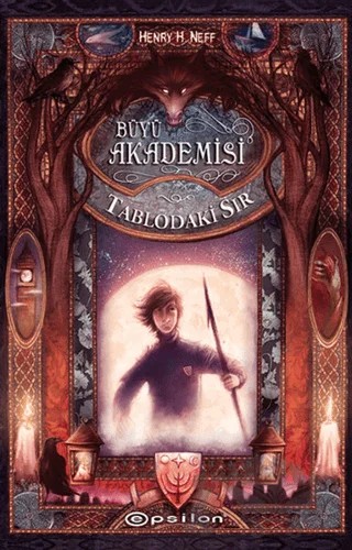 Büyü Akademisi - Tablodaki Sır – Henry H. Neff – Epsilon Yayınevi kitap kapağı