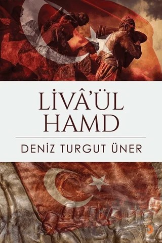 Liva’ül Hamd – Deniz Turgut Üner – Cinius Yayınları kitap kapağı