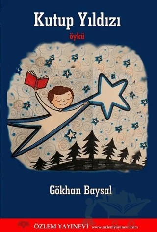 Kutup Yıldızı – Gökhan Baysal – Özlem Yayınevi kitap kapağı