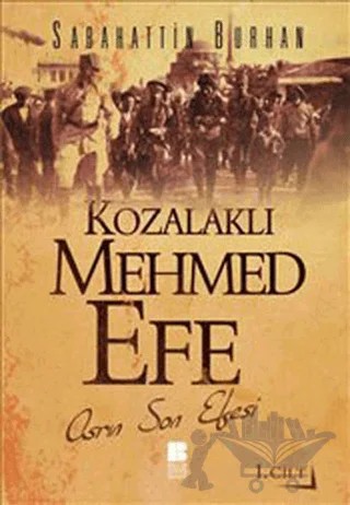 Kozalaklı Mehmed Efe - 1. Cilt – Sabahattin Burhan – Bilge Kültür Sanat kitap kapağı
