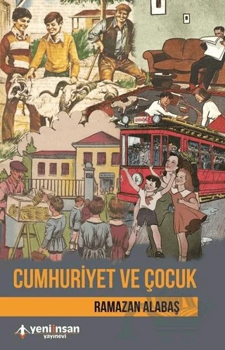 Cumhuriyet ve Çocuk – Ramazan Alabaş – Yeni İnsan Yayınevi kitap kapağı