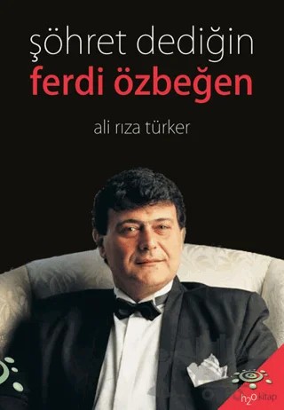 Şöhret Dediğin - Ferdi Özbeğen – Ali Rıza Türker – h2o Kitap kitap kapağı