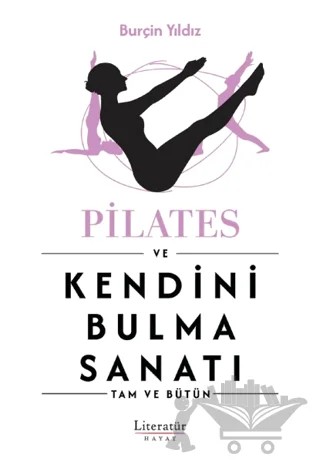 Pilates ve Kendini Bulma Sanatı – Burçin Yıldız – Literatür Hayat kitap kapağı