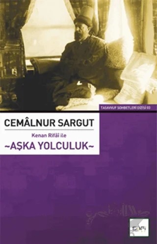 Kenan Rifai ile Aşka Yolculuk – Cemalnur Sargut – Sufi Kitap kitap kapağı