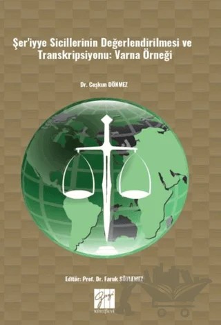 Şer'iyye Sicillerinin Değerlendirilmesi Ve Transkripsiyonu (Varna Örneği) – Coşkun Dönmez – Gazi Kitabevi kitap kapağı