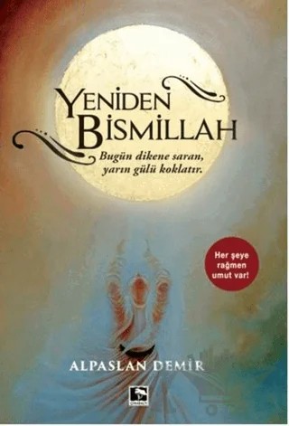 Yeniden Bismillah – Alpaslan Demir – Çınaraltı Yayınları kitap kapağı