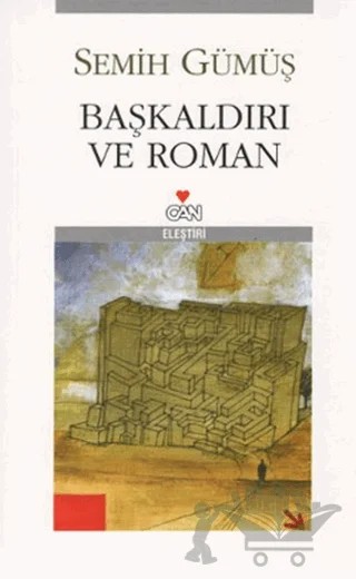 Başkaldırı ve Roman – Semih Gümüş – Can Yayınları kitap kapağı