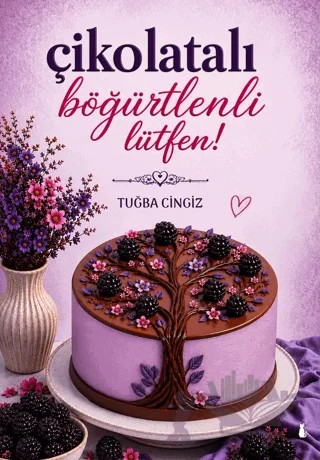 Çikolatalı Böğürtlenli Lütfen! – Tuğba Cingiz – Sokak Kitapları Yayınları kitap kapağı