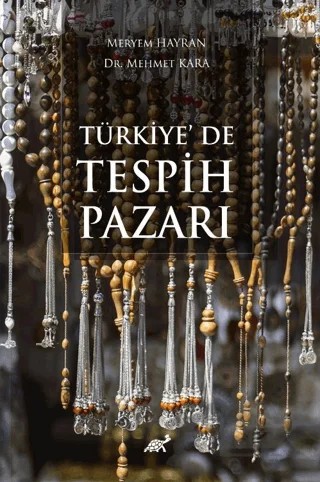 Türkiye'de Tespih Pazarı – Meryem Hayran, Mehmet Kara – Paradigma Akademi Yayınları kitap kapağı