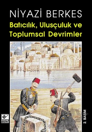Batıcılık, Ulusçuluk ve Toplumsal Devrimler – Niyazi Berkes – Kaynak Yayınları kitap kapağı
