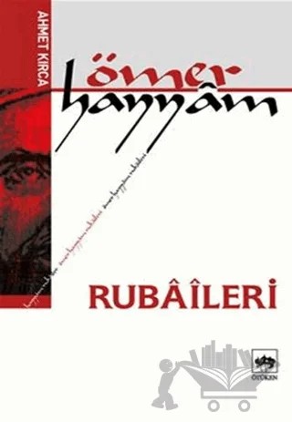 Ömer Hayyam Rubaileri – Ahmet Kırca – Ötüken Neşriyat kitap kapağı