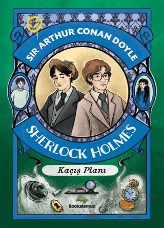 Çocuklar İçin Sherlock Holmes - Kaçış Planı – Sir Arthur Conan Doyle – Bookalemun Yayınevi kitap kapağı