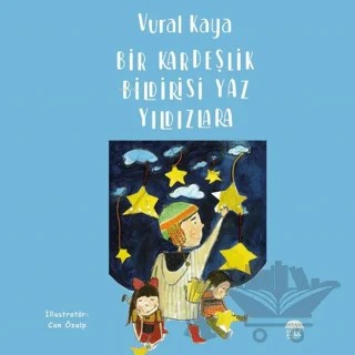 Bir Kardeşlik Bildirisi Yaz Yıldızlara – Vural Kaya – Şule Yayınları kitap kapağı