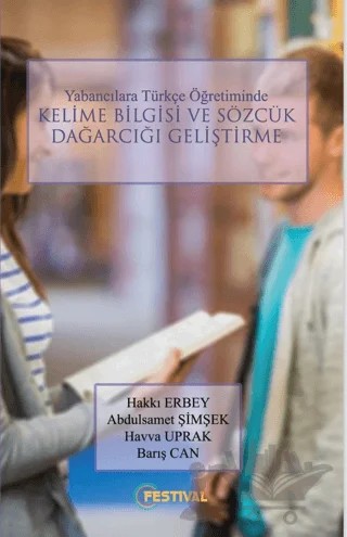 Yabancılara Türkçe Öğretiminde Kelime Bilgisi ve Sözcük Dağarcığı Geliştirme – Hakkı Erbey, Havva Uprak, Abdulsamet Şimşek, Barış Can – Festival Yayıncılık kitap kapağı