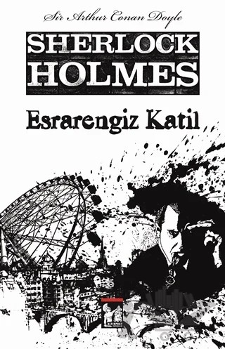 Sherlock Holmes - Esrarengiz Katil – Sir Arthur Conan Doyle – Altın Post Yayıncılık kitap kapağı