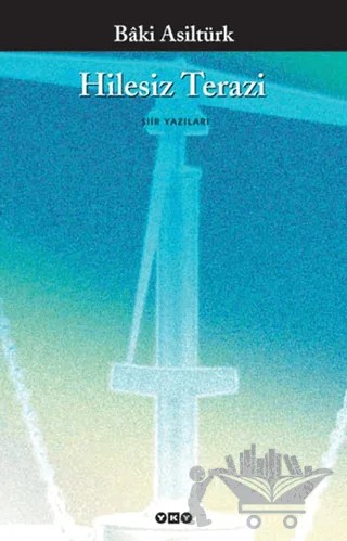 Hilesiz Terazi – Baki Asiltürk – Yapı Kredi Yayınları kitap kapağı