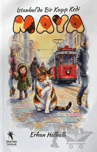 Maya - İstanbul’da Bir Kayıp Kedi – Erhan Halhallı – Öğretmen Yazarlar kitap kapağı