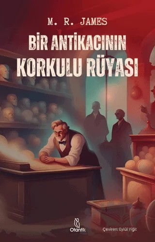 Bir Antikacının Korkulu Rüyası – M. R. James – Otantik Kitap kitap kapağı