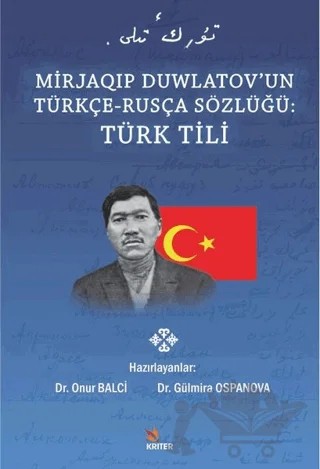 Mirjaqıp Duwlatov’un Türkçe Rusça Sözlüğü: Türk Tili – Gülmira Ospanova, Onur Balcı – Kriter Yayınları kitap kapağı
