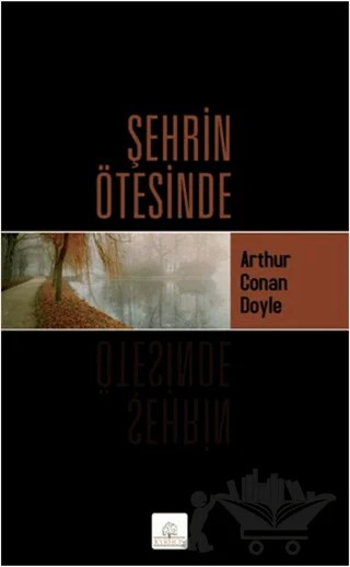 Şehrin Ötesinde – Sir Arthur Conan Doyle – Kyrhos Yayınları kitap kapağı