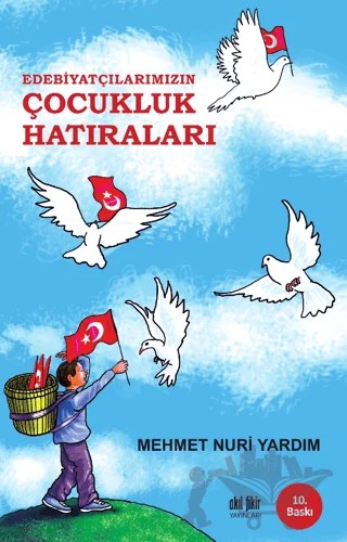 Edebiyatçılarımızın Çocukluk Hatıraları – Mehmet Nuri Yardım – Akıl Fikir Yayınları kitap kapağı