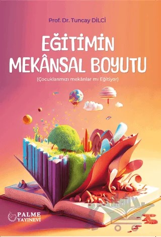 Eğitimin Mekansal Boyutu – Tuncay Dilci – Palme Yayıncılık kitap kapağı