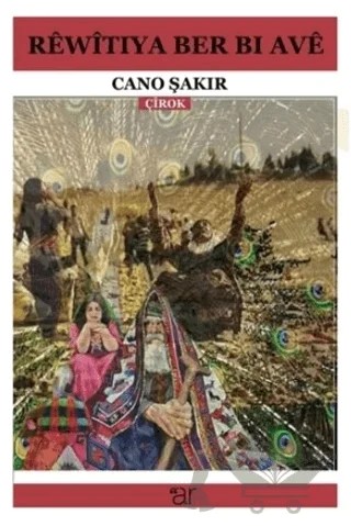 Rewitiya Ber Bi Ave – Cano Şakır – Ar Yayınları kitap kapağı