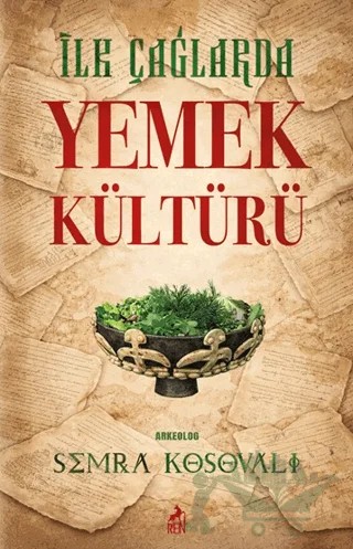 İlk Çağlarda Yemek Kültürü – Semra Kosovalı – Ren Kitap kitap kapağı