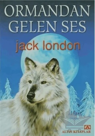 Ormandan Gelen Ses – Jack London – Altın Kitaplar kitap kapağı