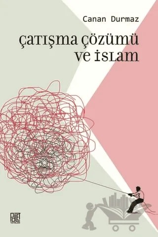 Çatışma Çözümü ve İslam – Canan Durmaz – Palet Yayınları kitap kapağı
