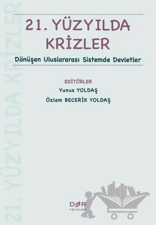 21. Yüzyılda Krizler – Özlem Becerik Yoldaş, Yunus Yoldaş – Der Yayınları kitap kapağı