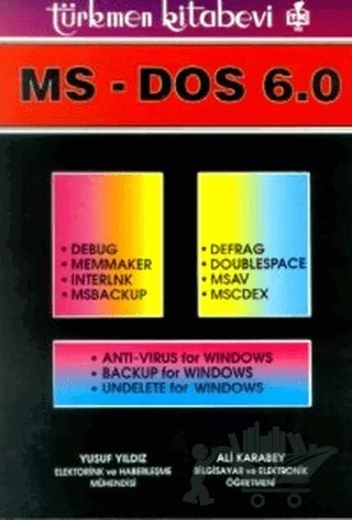 MS-DOS 6.0 Debug / Memmaker / Interlnk / Msbackup / Defrag / Doublespace / Msav / Mscdex Anti-Virus for Windows / Backup for Windows / Undelete for Windows – Ali Karabey, Yusuf Yıldız – Türkmen Kitabevi kitap kapağı