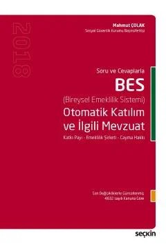 Soru CevaplarlaBES Otomatik Katılım ve İlgili Mevzuat Katkı Payı – Emeklilik Şirketi – Cayma Hakkı – Mahmut Çolak – Seçkin Yayıncılık kitap kapağı