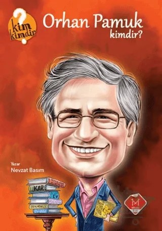 Orhan Pamuk Kimdir? – Nevzat Basım – Mikado Yayınları kitap kapağı