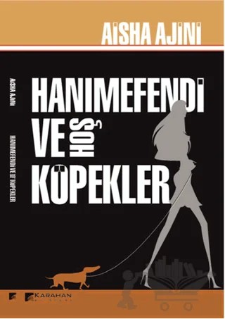 Hanımefendi ve Hoş Köpekler – Aisha Ajini – Karahan Kitabevi kitap kapağı